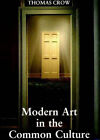 Modern Art in the Common Culture : Essays Hardcover Thomas Crow