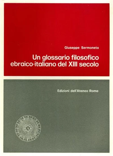 Moses ben Solomon de - Un glossario filosofico ebraico-italiano del XIII secolo. - Immagine 1 di 1