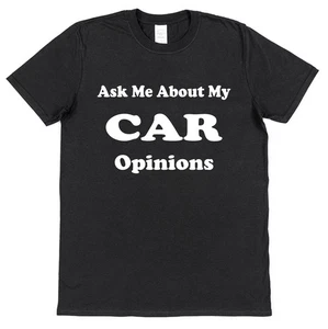 Ask Me About My Car Opinions T-Shirt • Funny Car Enthusiast Tee - Picture 1 of 4
