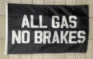 All Gas No Brakes Flag FREE SHIP Garage Gym Motivation Lifting Racing USA 3x5’ - Picture 1 of 1