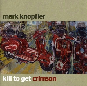 MARK KNOPFLER Kill to Get Crimson *SEALED* CD EU IMPORT - Foto 1 di 2