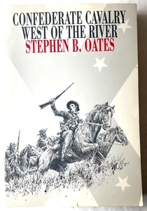 Confederate Cavalry West Of The River Stephen B Oates Military History Civil War - Picture 1 of 4