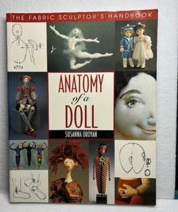 Anatomy of a Doll: The Fabric Sculptor's Handbook Details Designs 144 Pages VTG - Imagen 1 de 2