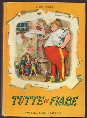 Perrault: "TUTTE LE FIABE" - 1955 - F.lli Fabbri Editori - Immagine 1 di 2