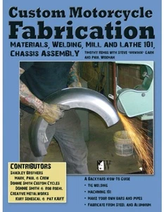 Custom Motorcycle Fabrication Book~Materials-Weld-Chassis Fab-Mill-Lathe-NEW HC! - Picture 1 of 1