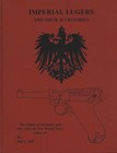 Imperial Lugers and Their Accessories  - Jan C. Still (Walsworth Publishing )