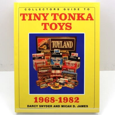 Collectors Guide to Tiny Tonka Toys 1968-1982 Book! Darcy Snyder Micah D. James - Image 1 of 4