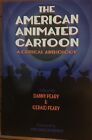 The American Animated Cartoon: Eine kritische Anthologie von Gerald & Danny Peary Neu