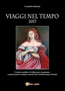 Viaggi nel tempo  di Carmelo Sciascia,  2018,  Youcanprint - Foto 1 di 1
