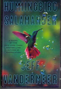 Hummingbird Salamander by Jeff Vandermeer (2021) 1st hardcover UNREAD !! - Picture 1 of 1