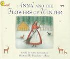 Anna And The Flowers Of Winter (Viking Kestre... By Lowenstein, Nettie Paperback