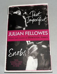 SNOBS/PAST IMPERFECT OMNIBUS By Julian Fellowes - Picture 1 of 7