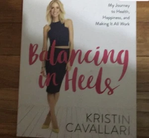 Balancing in Heels : My Journey to Health, Happiness, and Making It All Work by - Picture 1 of 1