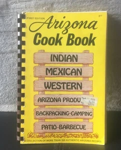 Arizona Cookbook Indian Mexican Western Cooking 350 Authentic Recipes 1st Ed. - Picture 1 of 7