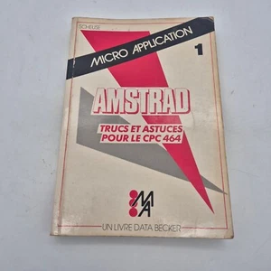 LIVRE AMSTRAD CPC 464 ★ TRUCS ET ASTUCES MICRO APPLICATION ★ DATA BECKER (1985)✅ - Imagen 1 de 3