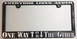 Black 3D Skinny Top License Plate Frame Everyone Lives Forever Auto Accessory - Picture 1 of 1