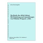 Die Briefe des Abbé Galiani. Mit Einleitung und Anmerkungen von Wilhelm Weigand.