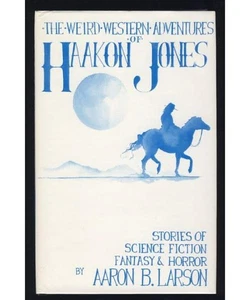 The Weird Western Adventures of Haakon Jones Fantasy Horror Science Fiction SF - Foto 1 di 1