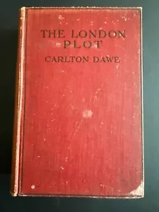 The London Plot, by Carlton Dawe - 1908 - Scarce Antique Hardcover Book - Picture 1 of 10