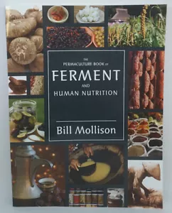 Bill Mollison: The Permaculture Book of Ferment and Human Nutrition - Picture 1 of 1