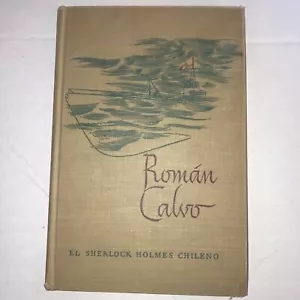 ROMAN CALVO Chileno, El Sherlock Holmes 1946 Hardcover First Edition - Picture 1 of 8