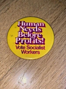 1976 PIN -  VOTE SOCIALIST WORKERS Pin - HUMAN NEEDS BEFORE PROFITS - Yellow - Picture 1 of 3