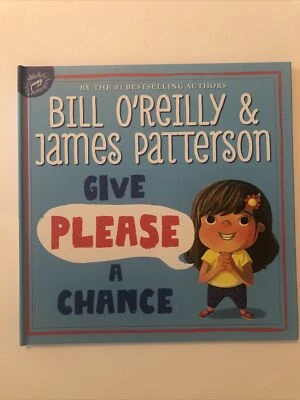 Kids Manners Picture Book Give Please a Chance by Bill O'Reilly James Patterson - Изображение 1 из 2