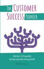 The Customer Success Pioneer 9781788600392 Kellie Lucas - Free Tracked Delivery
