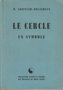 LE CERCLE UN SYMBOLE. M. LOEFFLER-DELACHAUX. 1947. GRASSET-D'ORCET. - Picture 1 of 1