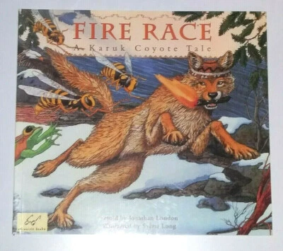 Fire Race A Karuk Coyote Tale Native American legend folklore children London - Image 1 of 3