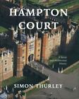 Hampton Court: A Social and Architectural History, Thurley, Simon, Good Book