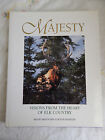 Majesty (1993, Hardcover) VISIONS FROM THE HEART OF ELK COUNTRY 