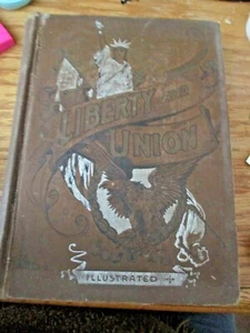 1889 Liberty and Union Cyclopedia American Patriotic Oratory Music Illustrated - Picture 1 of 2