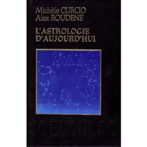 L'astrologie d'aujourd'hui | Michèle Curcio Alex Roudène | Très bon état - Picture 1 of 1