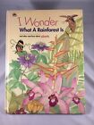 I WONDER WHAT A RAINFOREST IS AND OTHER NEAT FACTS ABOUT By Annabelle Donati NEW
