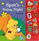 Spot's Noisy Night by Hill, Eric Board book Book The Cheap Fast Free Post
