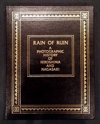 Rain of Ruin Easton Press A Photographic History of Hiroshima and Nagasaki Leath - Image 1 of 4