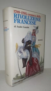 Castelot - 1789 1795 CRONACA DELLA RIVOLUZIONE FRANCESE - Mursia 1989 - Foto 1 di 9