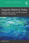 Linguistic Relativity Today Language, Mind, Society, and the Fo... 9780367431723