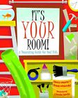 It's Your Room: A Decorating Guide for Real Kids Paperback Book