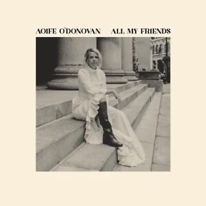 Aoife Odonovan - All My Friends  [VINYL]