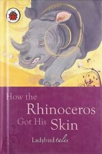How the Rhinoceros Got his Skin, Very Good Condition, Ladybird, ISBN 1409301842