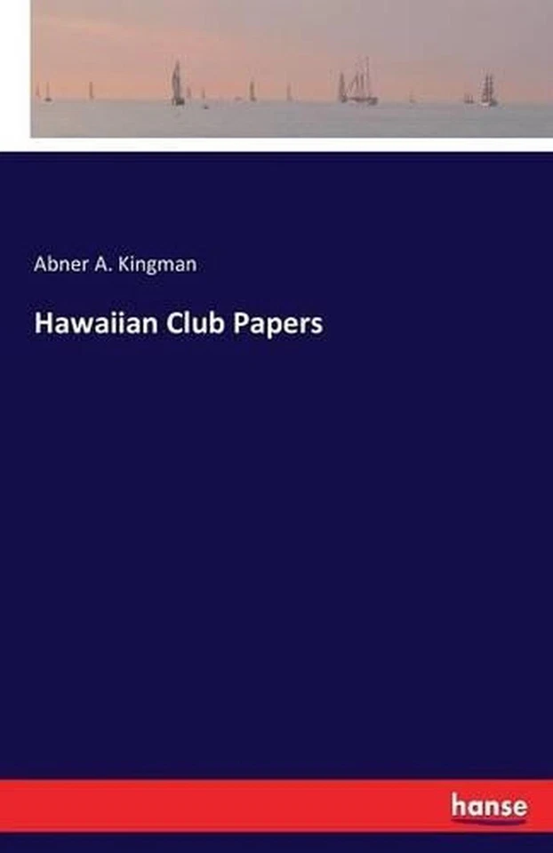 Hawaiian Club Papers by Abner A. Kingman (English) Paperback Book - Image 1 of 1