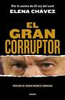 El gran corruptor / The Great Corruptor by Elena Ch?vez Paperback Book