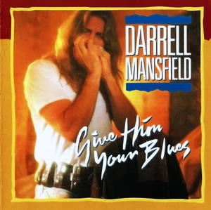 Darrell Mansfield "Give Him Your Blues" NEW CD Shrinkwrapped Jewel Case - Picture 1 of 3