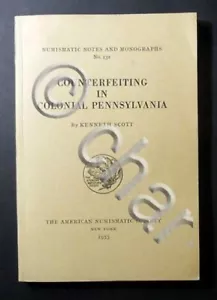 Numismatic Notes - K. Scott - Counterfeiting Colonial Pennsylvania - 1955 - Foto 1 di 1