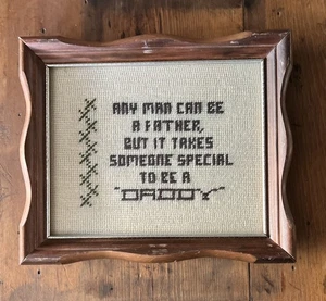 VTG Chunky Framed Cross Stitch ANY MAN CAN BE A FATHER SOMEONE SPECIAL 2 B DADDY - Picture 1 of 2
