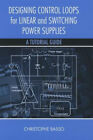 Designing Control Loops for Linear and Switching Power Supplies: A Tutorial