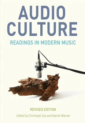 Audio Culture, Revised Edition : Readings in Modern Music by Daniel Warner... - Image 1 of 2