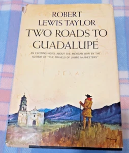 TWO ROADS TO GUADALUPE By Robert Lewis Taylor - Hardcover VG - Picture 1 of 9